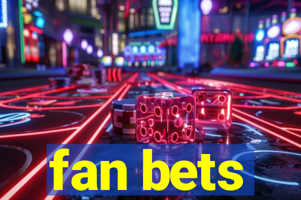 fan bets